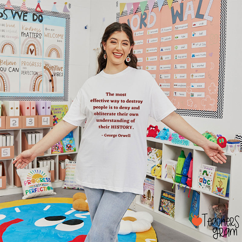 George Orwell Quote About History Teacher T-Shirt