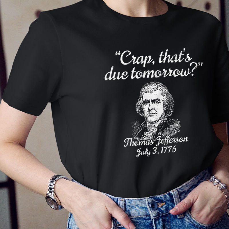 Crap That's Due Tomorrow Teacher T-Shirt