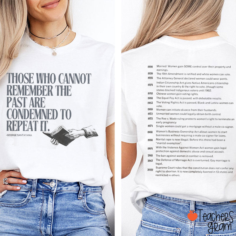 Those Who Don't Remember History Teacher Two Sided T-Shirt