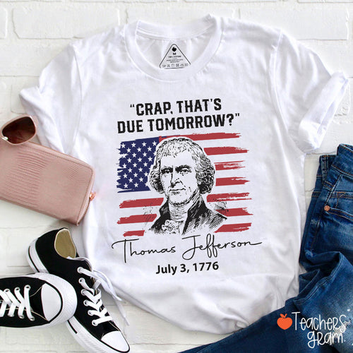 Crap That's Due Tomorrow Teacher T-Shirt