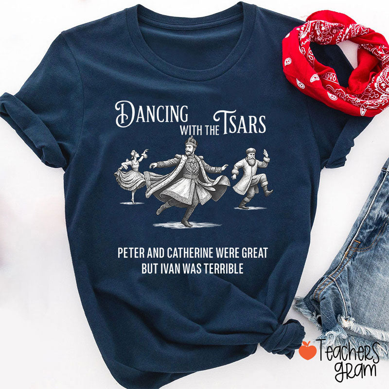 Dancing With The Tsars Teacher T-Shirt