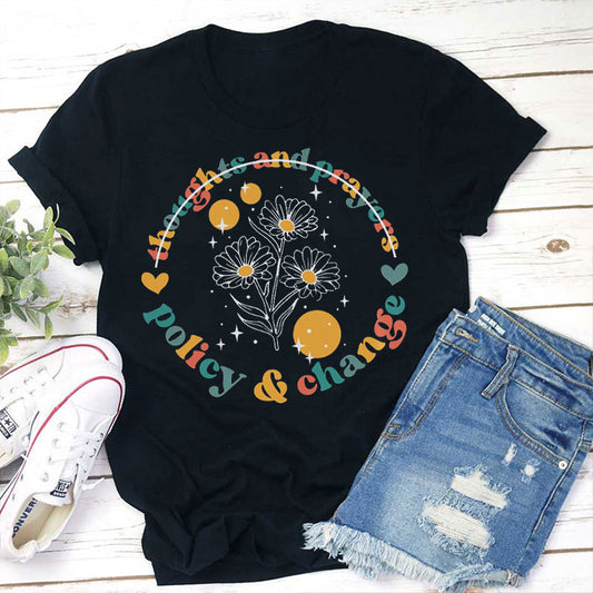 Thoughts And Prayers Policy And Change Teacher T-Shirt