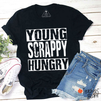 Young Scrappy Hungry Teacher T-Shirt