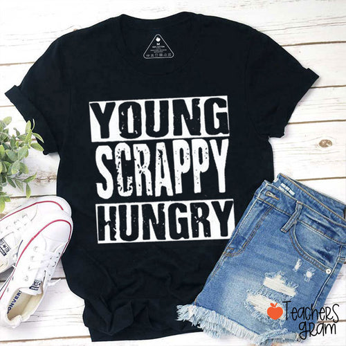 Young Scrappy Hungry Teacher T-Shirt