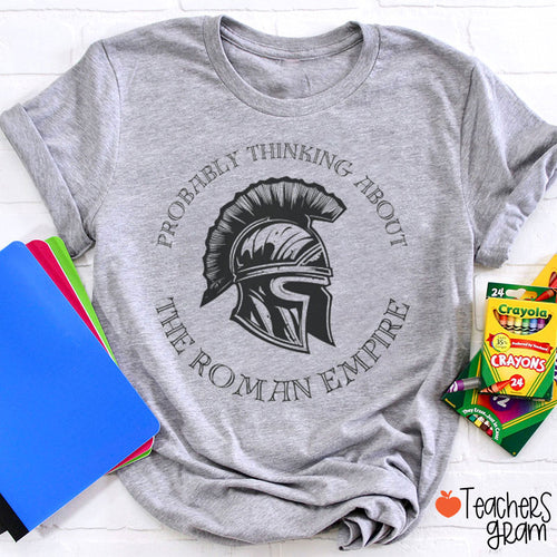 Probably Thinking About The Roman Empire Teacher T-Shirt