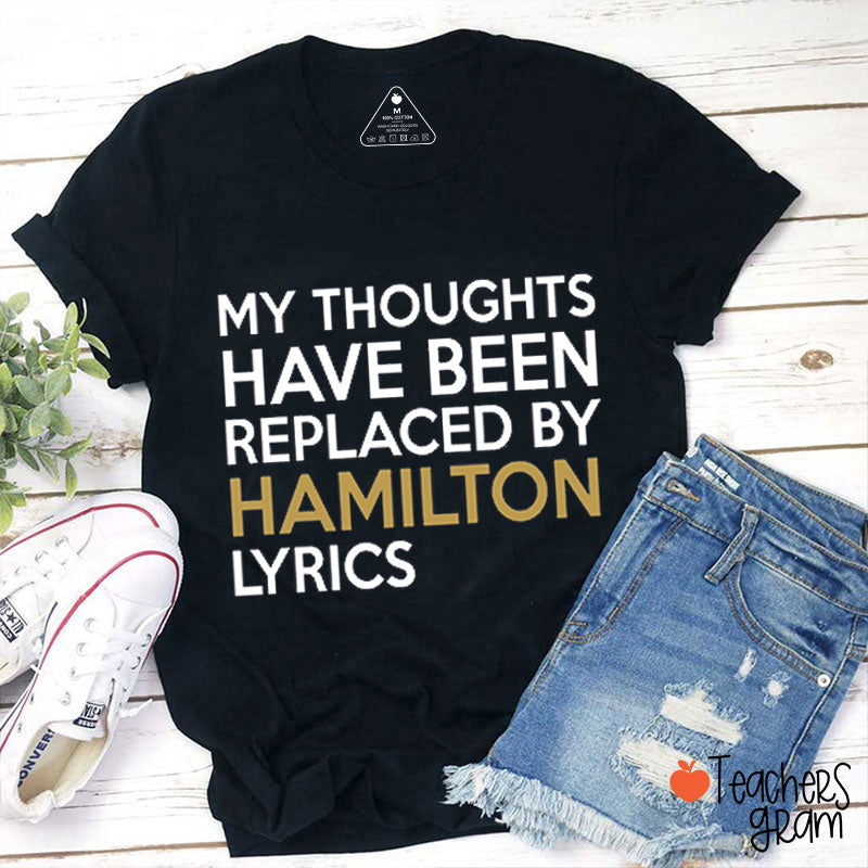 My Thoughts Have Been Replaced By Lyrics Teacher T-Shirt