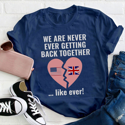 We Are Never Ever Getting Back Together Teacher T-Shirt