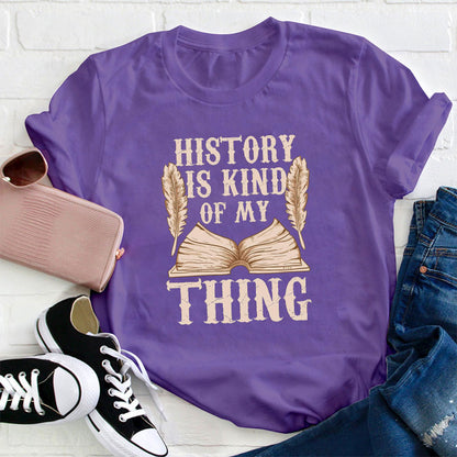 History Is Kind Of My Thing T-Shirt