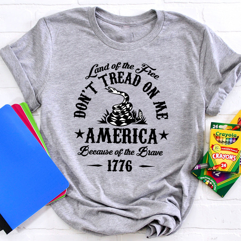 Land Of The Free Don't Tread On Me Teacher T-Shirt
