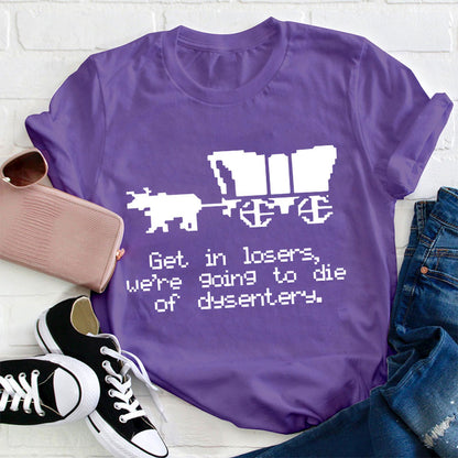 Get In Loser Teacher T-Shirt