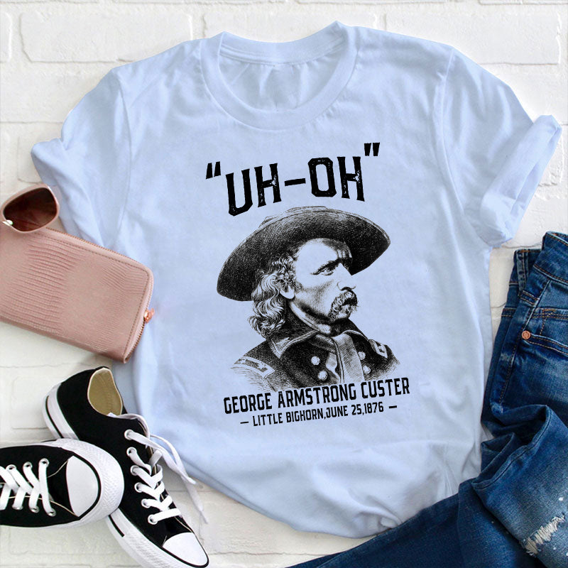 Uh Oh History Teacher T-Shirt