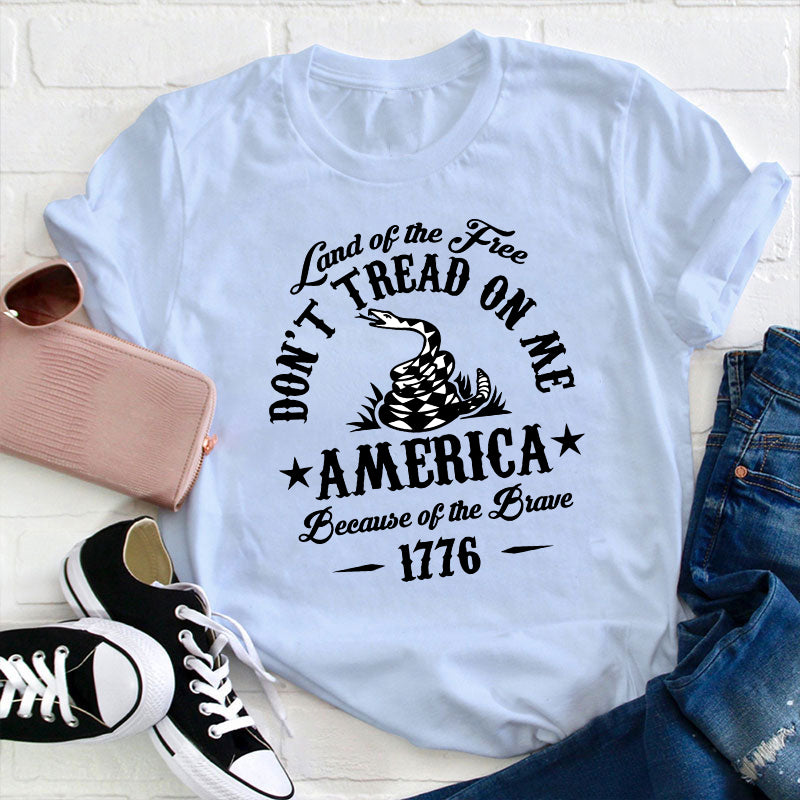 Land Of The Free Don't Tread On Me Teacher T-Shirt
