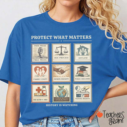 History Is Watching Protect What Matters Teacher T-Shirt