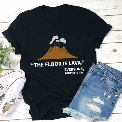 The Floor Is Lava History Teacher T-Shirt