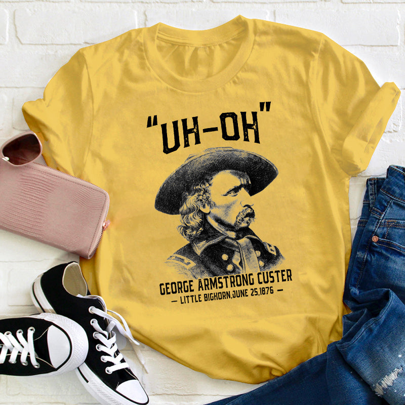 Uh Oh History Teacher T-Shirt