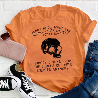 Wanna Know What The Problem With Society Today Is Teacher T-Shirt