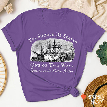 Tea Should Be Served One Of Two Ways Teacher T-Shirt