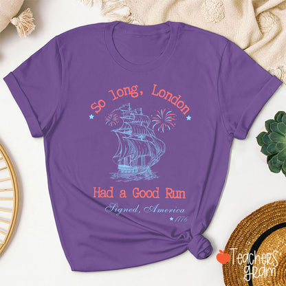 So Long London Had A Good Run History Teacher T-Shirt