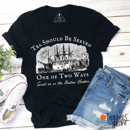Tea Should Be Served One Of Two Ways Teacher T-Shirt