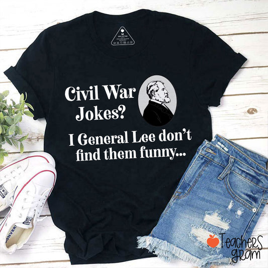 Civil War Jokes History Teacher T-Shirt