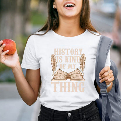 History Is Kind Of My Thing T-Shirt