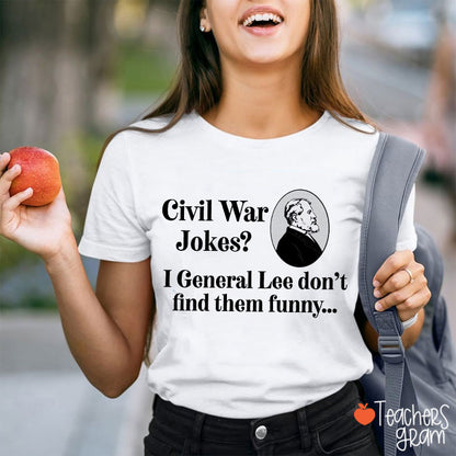 Civil War Jokes History Teacher T-Shirt
