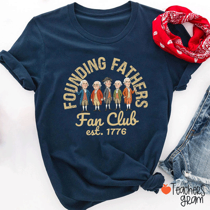 Founding Fathers Fan Club Teacher T-Shirt