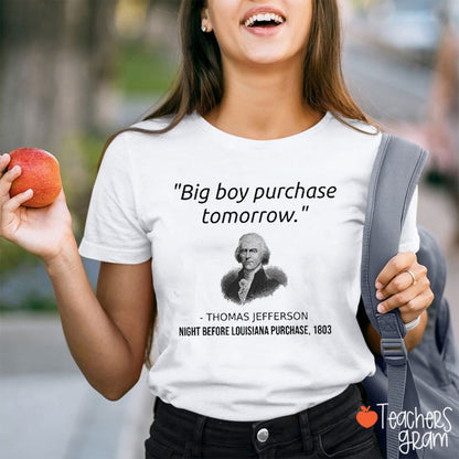 Big Boy Purchase Tomorrow Teacher T-Shirt