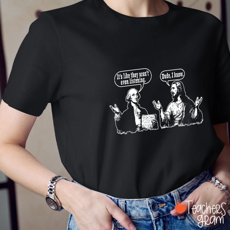 George Washington And Jesus Christ Dialogue Teacher T-shirt