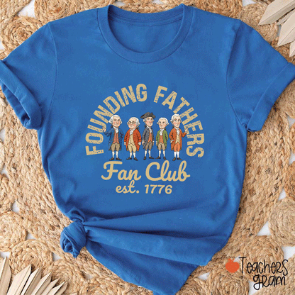 Founding Fathers Fan Club Teacher T-Shirt