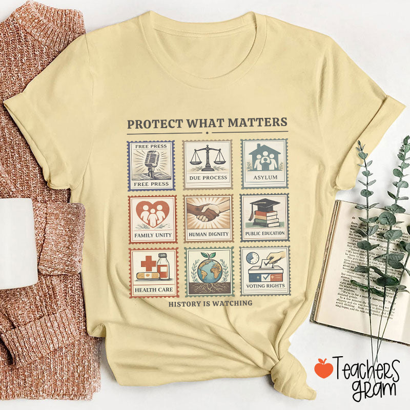History Is Watching Protect What Matters Teacher T-Shirt
