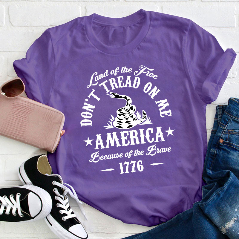 Land Of The Free Don't Tread On Me Teacher T-Shirt