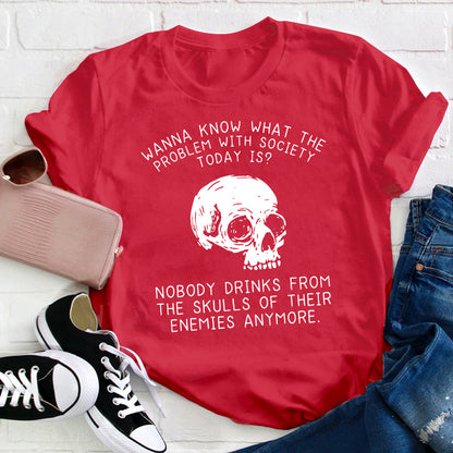 Wanna Know What The Problem With Society Today Is Teacher T-Shirt