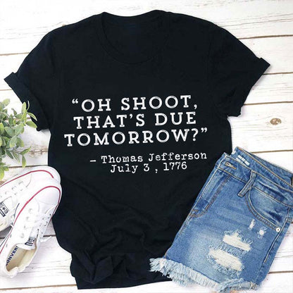 Oh Shoot That's Due Tomorrow Teacher T-Shirt