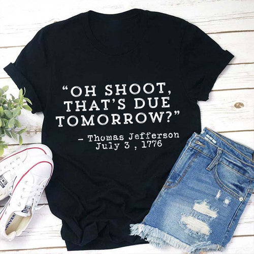 Oh Shoot That's Due Tomorrow Teacher T-Shirt