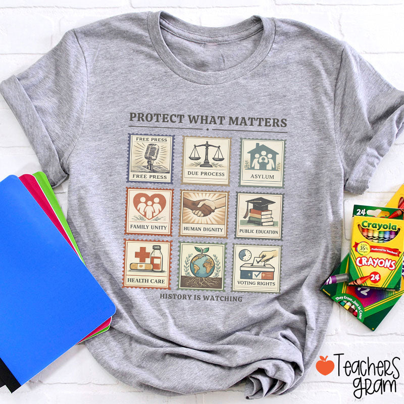 History Is Watching Protect What Matters Teacher T-Shirt