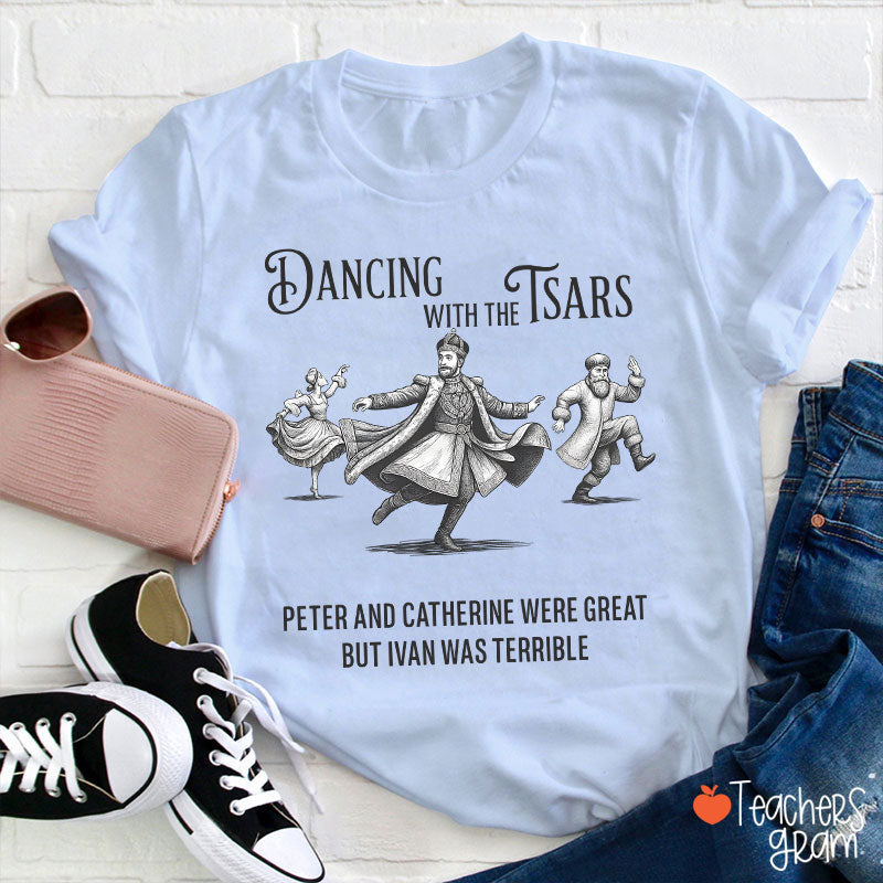 Dancing With The Tsars Teacher T-Shirt