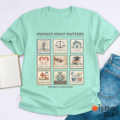 History Is Watching Protect What Matters Teacher T-Shirt