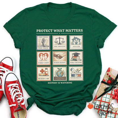 History Is Watching Protect What Matters Teacher T-Shirt