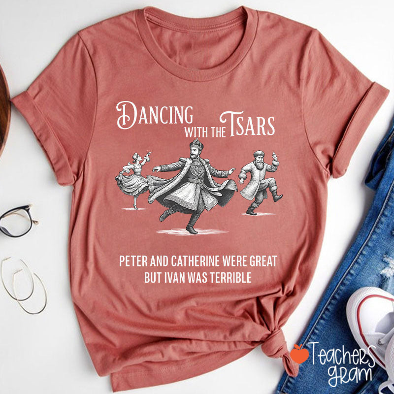 Dancing With The Tsars Teacher T-Shirt