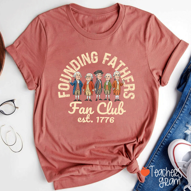 Founding Fathers Fan Club Teacher T-Shirt