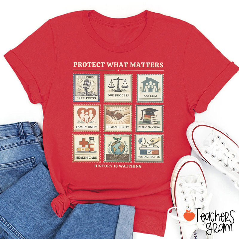 History Is Watching Protect What Matters Teacher T-Shirt
