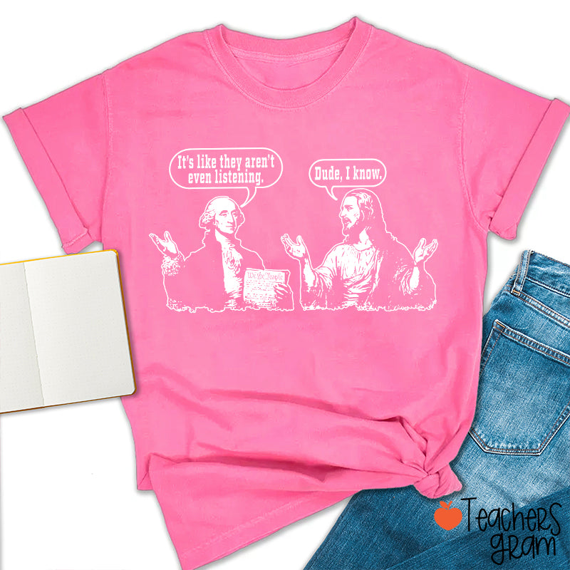 George Washington And Jesus Christ Dialogue Teacher T-shirt