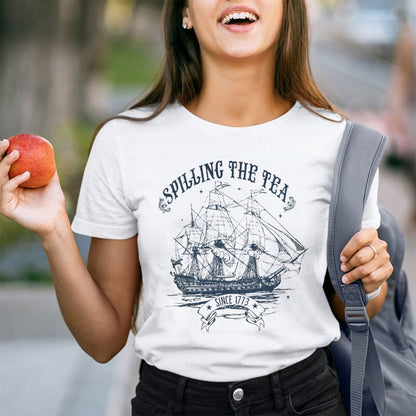 Spilling The Tea Since 1773 Teacher T-Shirt