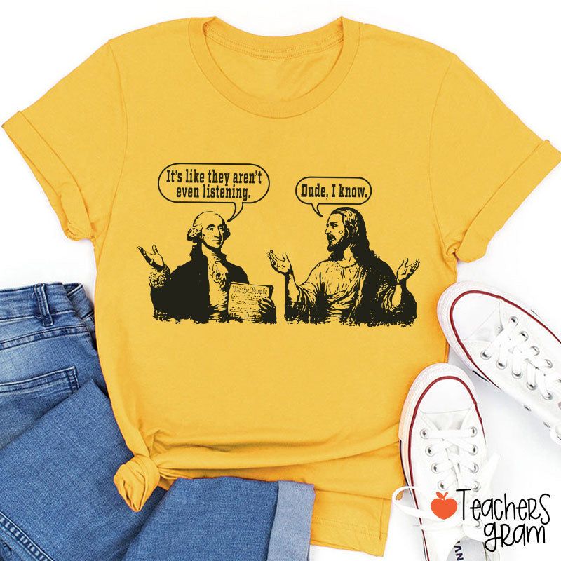 George Washington And Jesus Christ Dialogue Teacher T-shirt