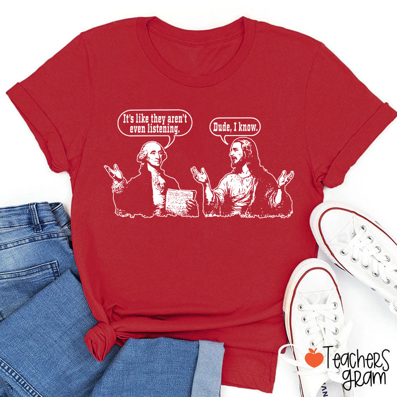 George Washington And Jesus Christ Dialogue Teacher T-shirt