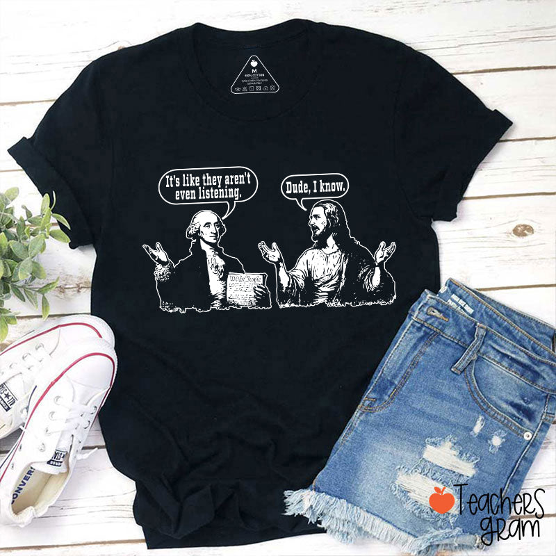 George Washington And Jesus Christ Dialogue Teacher T-shirt
