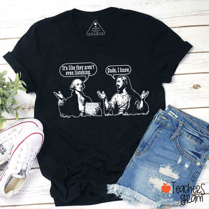 George Washington And Jesus Christ Dialogue Teacher T-shirt