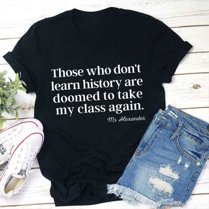 Personalized Those Who Don't Learn History Teacher T-Shirt