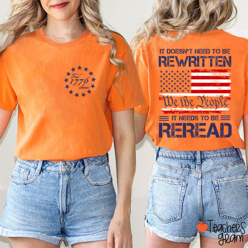 It Doesn't To Be Rewritten It Needs To Be Reread Teacher Two Sided T-Shirt